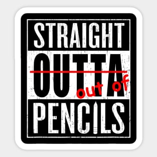 Straight Outta Pencils Teacher Grammar Pun T Shirt Funny Sticker